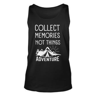 Collect Memories Not Things Inspirational For Hikers V5 Unisex Tank Top - Seseable