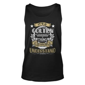 Colten Thing Wouldnt Understand Family Name Unisex Tank Top - Seseable