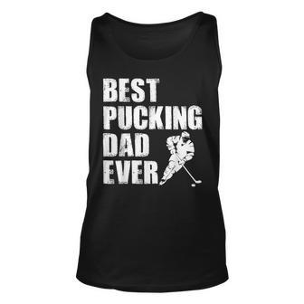 Cool Hockey Dad Gift Funny Best Pucking Dad Ever Sports Gag Unisex Tank Top | Mazezy CA