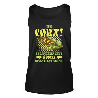 Corn Lover Its Corn I Cant Imagine A More Beautiful Thing Unisex Tank Top - Seseable