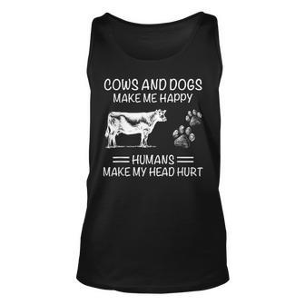 Cows And Dogs Make Me Happy Humans Make My Head Hurt Unisex Tank Top - Seseable