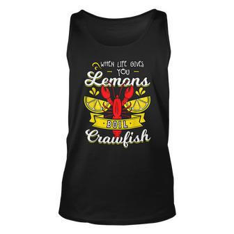 Crawfish Boil When Life Gives You Lemons Crayfish Festival Unisex Tank Top | Mazezy