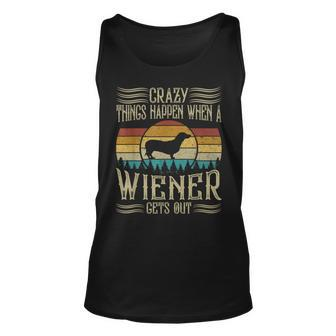 Crazy Things Happen When A Wiener Gets Out Dachshund Unisex Tank Top - Seseable