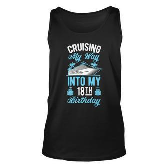 Cruising My Way Into My 18Th Birthday Party Supply Vacation Unisex Tank Top - Seseable