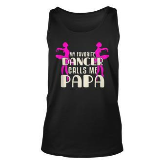Cute Dance Grandpa Fun My Favorite Dancer Calls Me Papa Unisex Tank Top | Mazezy