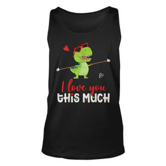 Cute Dinosaur I Love You This Much Valentines Day Trex Unisex Tank Top - Seseable