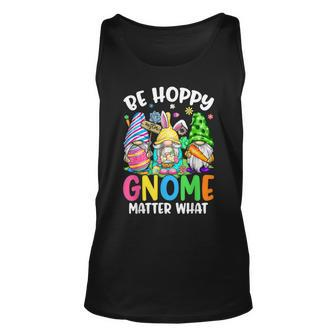 Cute Easter Be Happy Gnome Matter What Spring Easter Bunny Unisex Tank Top | Mazezy