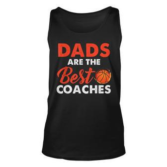 Dad Basketball Coach Dads Are The Best Coaches Gifts Unisex Tank Top | Mazezy