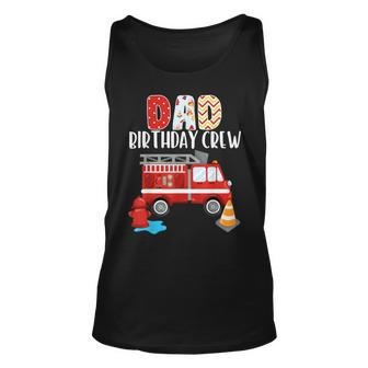 Dad Birthday Crew Fire Truck Little Fire Fighter Bday Party Unisex Tank Top - Seseable