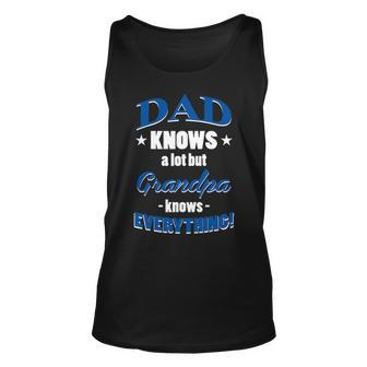 Dad Knows A Lot But Grandpa Knows Everything Funny Father Unisex Tank Top - Seseable