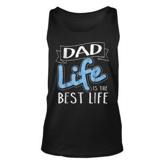 Dad Life Is The Best Life Matching Family Unisex Tank Top | Mazezy