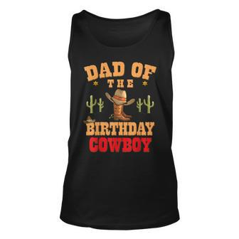 Dad Of The Birthday Cowboy Themed Birthday Boy Rodeo Cowboy Unisex Tank Top - Thegiftio UK