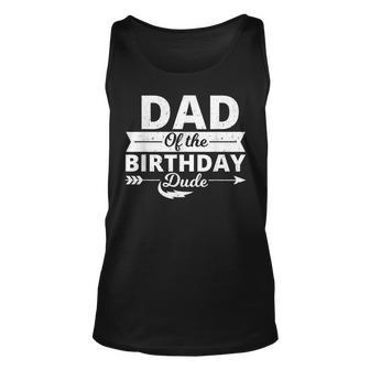 Dad Of The Birthday Dude Party B-Day Boy Proud Birthday Unisex Tank Top - Thegiftio UK