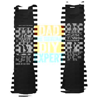 Dad The Original Do It Yourself Diy Expert Fathers Day Unisex Tank Top - Thegiftio UK