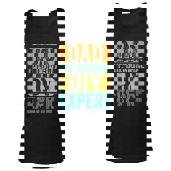 Dad The Original Do It Yourself Diy Expert Fathers Day Unisex Tank Top - Thegiftio UK