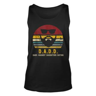DADD Dads Against Daughters Dating Funny Undating Dads Unisex Tank Top - Seseable