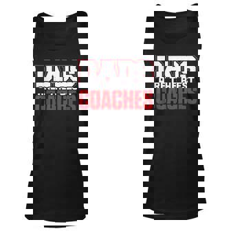 Dads Are The Best Coaches Dad Coaching Sport T Unisex Tank Top | Mazezy