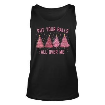 Damen Put Your Balls All Over Me Weihnachtsbäume Tank Top - Seseable