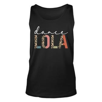 Dance Lola Of A Dancer Lola Dancing Leopard Mothers Day Unisex Tank Top | Mazezy