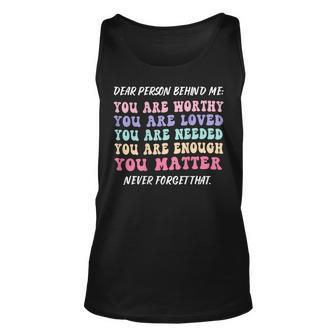 Dear Person Behind Me Are Amazing Beautiful Enough You Are Unisex Tank Top - Thegiftio UK