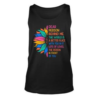 Dear Person Behind Me The World Is A Better Place With You 3 Unisex Tank Top - Thegiftio UK