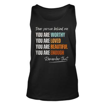 Dear Person Behind Me You Are Worthy Loved Beautiful Enough Tank Top | Mazezy