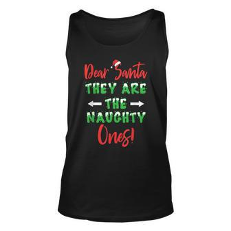 Dear Santa They Are The Naughty Ones Funny Christmas Family Unisex Tank Top - Thegiftio UK
