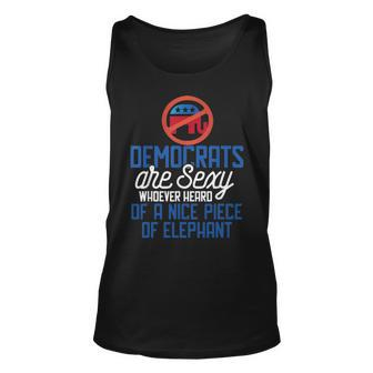 Democrats Are Sexy Whoever Heard Nice Piece Of Elephant Unisex Tank Top - Seseable