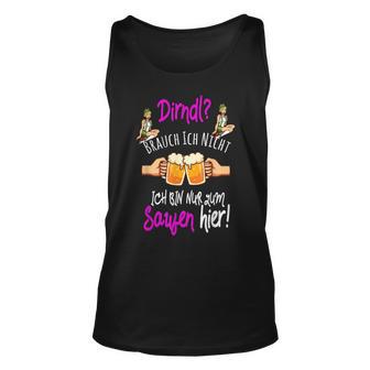 Dirndl Brauch Ich Nicht Bin Nur Zum Saufen Hier Oktoberfest Tank Top - Seseable