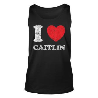 Distressed Grunge Worn Out Style I Love Caitlin Unisex Tank Top | Mazezy
