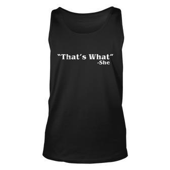 Distressed Thats What - She Unisex Tank Top - Thegiftio UK