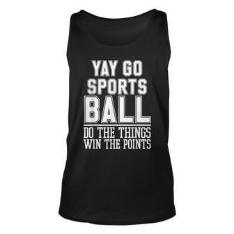 Do The Things Win The Points Yay Sportsball Sports Unisex Tank Top - Seseable