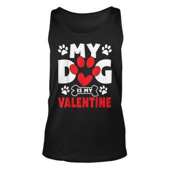 Dogs Dad Mom Valentines Day Gifts My Dog Is My Valentine Unisex Tank Top | Mazezy CA