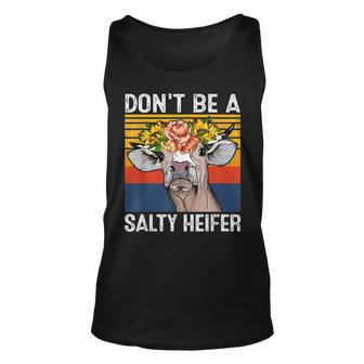Dont Be A Salty Heifer Cows Lover Funny Vintage Farm Unisex Tank Top - Thegiftio UK
