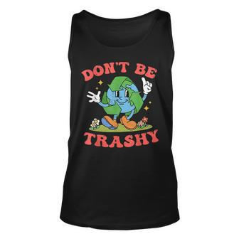 Dont Be Trashy Recycling Earth Lover Zero Waste Anti Trash Unisex Tank Top | Mazezy