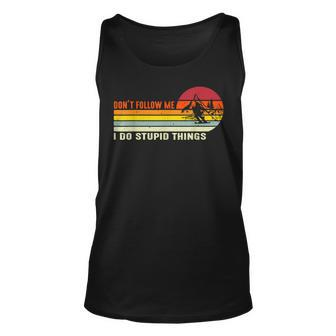 Dont Follow Me I Do Stupid Things Bikers Snowmobile Funny Unisex Tank Top - Seseable