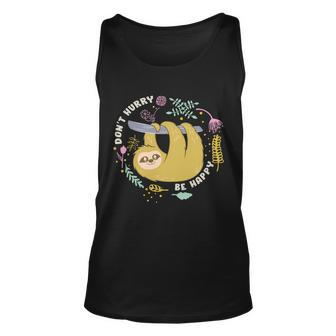 Dont Hurry Be Happy Funny Sloth Unisex Tank Top - Monsterry