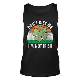 Dont Kiss Me Im Not Irish Saint Patricks Day Unisex Tank Top - Seseable