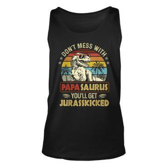 Dont Mess With Papasaurus Youll Get Jurasskicked Unisex Tank Top | Mazezy