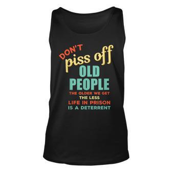 Dont Piss Off Old People Funny Rude Gag Unisex Tank Top - Thegiftio UK