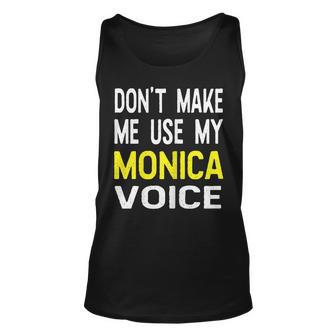 Dont Make Me Use My Monica Voice Lustiger Damenname Tank Top - Seseable
