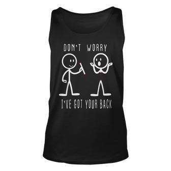 Dont Worry Ive Got Your Back Funny Stick Figure Unisex Tank Top - Seseable