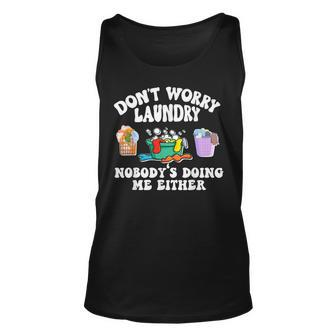 Dont Worry Laundry Nobodys Doing Me Either Funny Unisex Tank Top | Mazezy AU