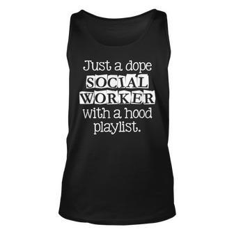 Dope Social Worker With Hood Playlist Social Workers Pride Unisex Tank Top | Mazezy