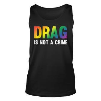 Drag Is Not A Crime Support Drag Rights Drag Queen Unisex Tank Top | Mazezy