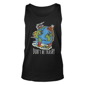 Earth Day Funny Dont Be Trashy Happy Earth Day Unisex Tank Top | Mazezy