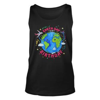 Earth Day Is My Birthday 2019 Funny Gift Environment Unisex Tank Top | Mazezy