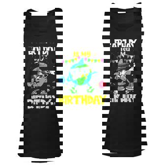 Earth Day Its My Birthday Restore Earth Save The Planet Unisex Tank Top | Mazezy