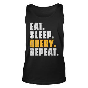 Eat Sleep Query Repeat Computer Coding Database Programmer Tank Top | Mazezy