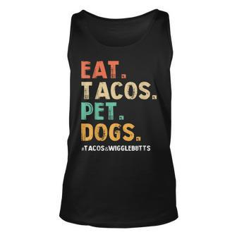 Eat Tacos Pet Dogs Taco Wigglebutts Lover Pets Owner Unisex Tank Top - Thegiftio UK